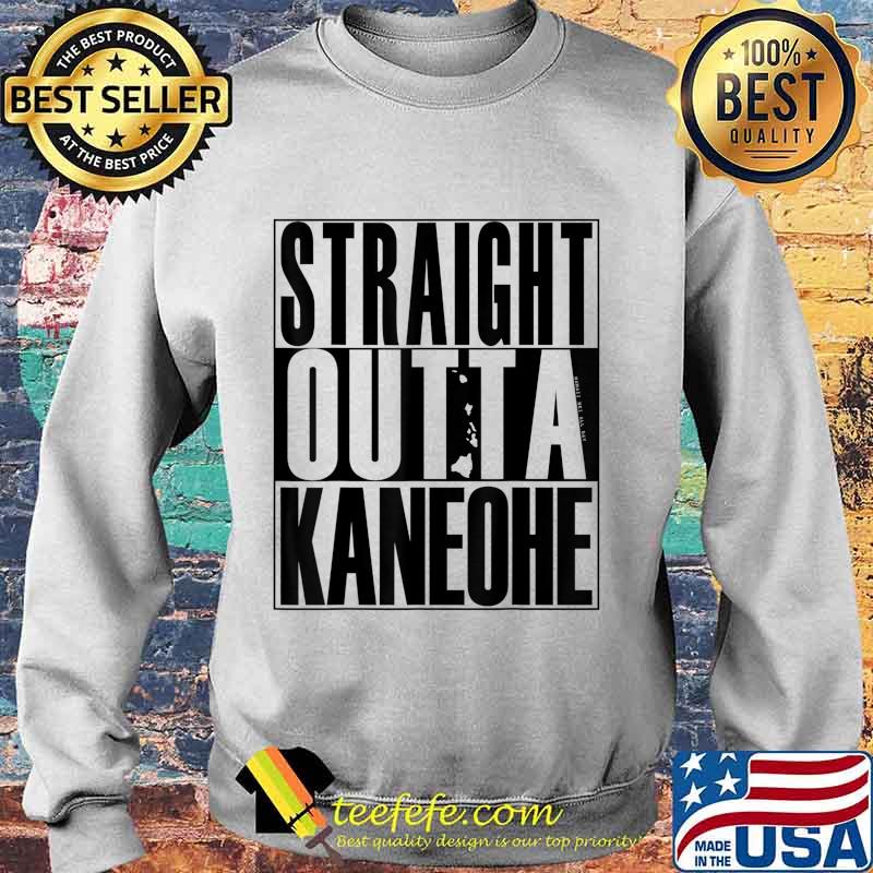 Straight Outta Kaneohe (black) by Hawaii Nei All Day T-Shirt Sweater Straight Outta Kaneohe (black) by Hawaii Nei All Day T-Shirt Sweater