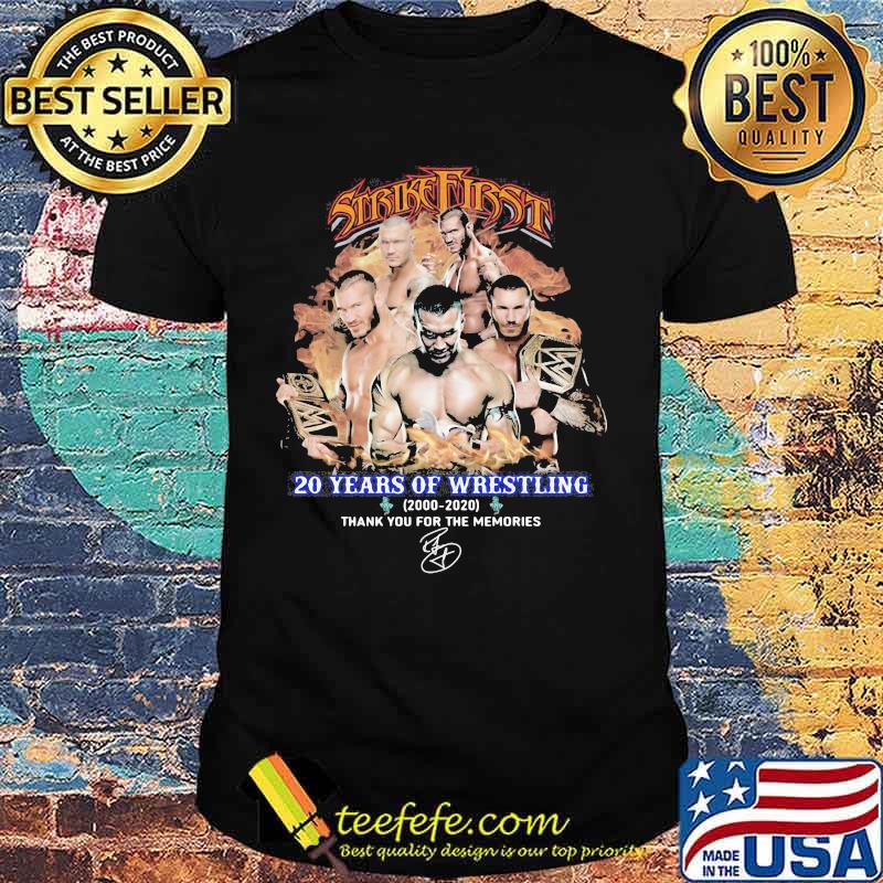 Strike first 20 years of wrestling 2000 2020 thank for the memories signatures shirt Strike first 20 years of wrestling 2000 2020 thank for the memories signatures shirt