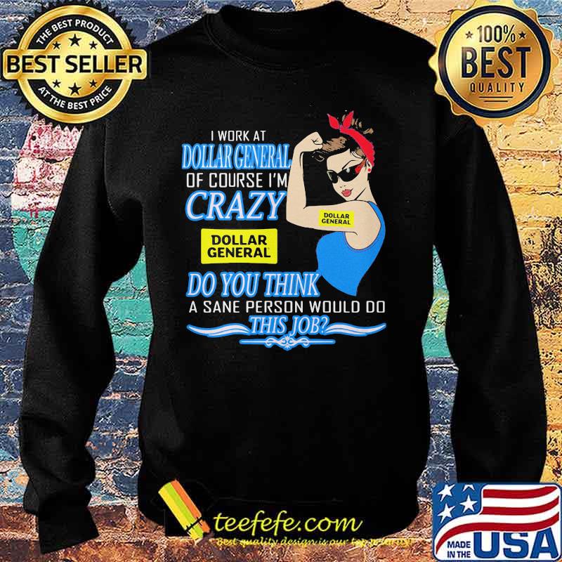 Strong woman i work at dollar general of course i'm crazy do you think a sane person would do this job vintage retro s Sweater Strong woman i work at dollar general of course i'm crazy do you think a sane person would do this job vintage retro s Sweater