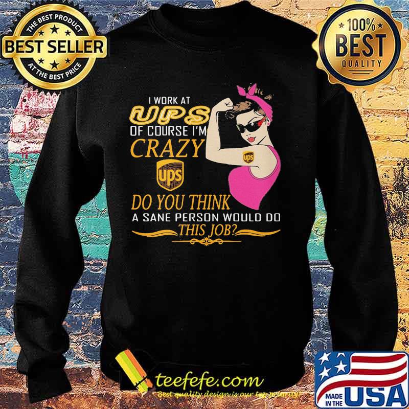 Strong woman i work at ups of course i'm crazy do you think a sane person would do this job vintage retro s Sweater Strong woman i work at ups of course i'm crazy do you think a sane person would do this job vintage retro s Sweater