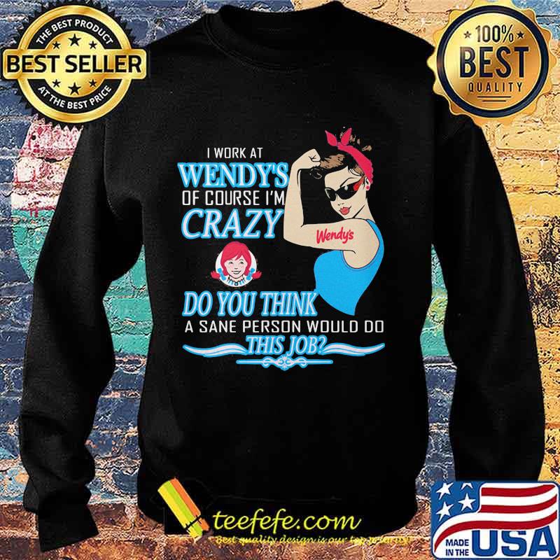 Strong woman i work at wendy's of course i'm crazy do you think a sane person would do this job vintage retro s Sweater Strong woman i work at wendy's of course i'm crazy do you think a sane person would do this job vintage retro s Sweater