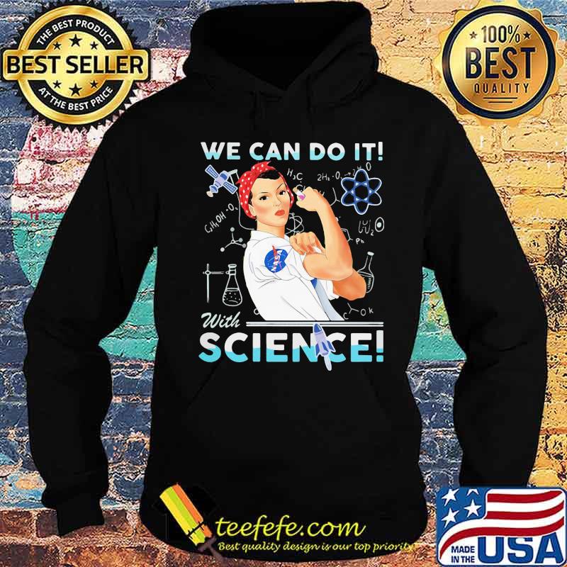 Strong woman we can do it with science nasa s Hoodie Strong woman we can do it with science nasa s Hoodie