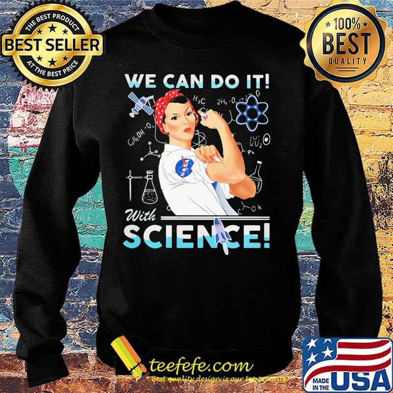 Strong woman we can do it with science nasa s Sweater Strong woman we can do it with science nasa s Sweater