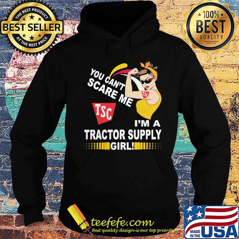 Strong woman you can't scare me i'm a tractor supply girl s Hoodie Strong woman you can't scare me i'm a tractor supply girl s Hoodie
