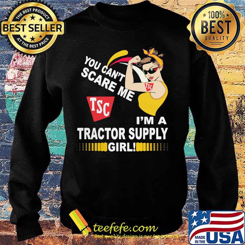 Strong woman you can't scare me i'm a tractor supply girl s Sweater Strong woman you can't scare me i'm a tractor supply girl s Sweater