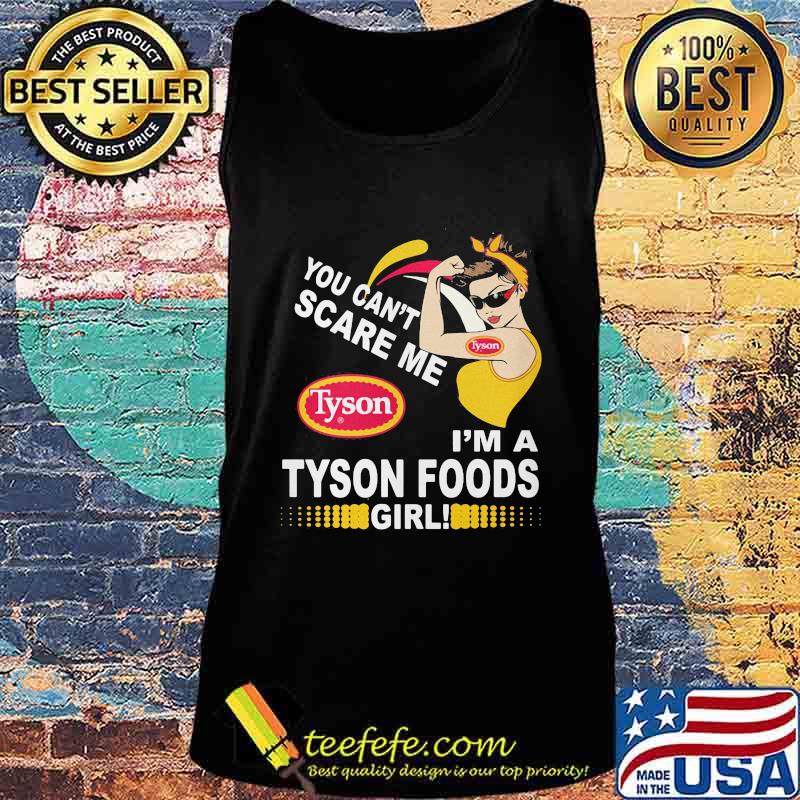 Strong woman you can't scare me i'm a tyson foods girl s Tank top Strong woman you can't scare me i'm a tyson foods girl s Tank top