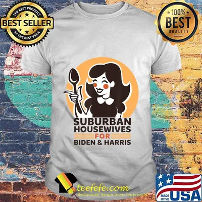 Suburban Housewives for Biden Harris Vote Blue 2020 Democrat T-Shirt