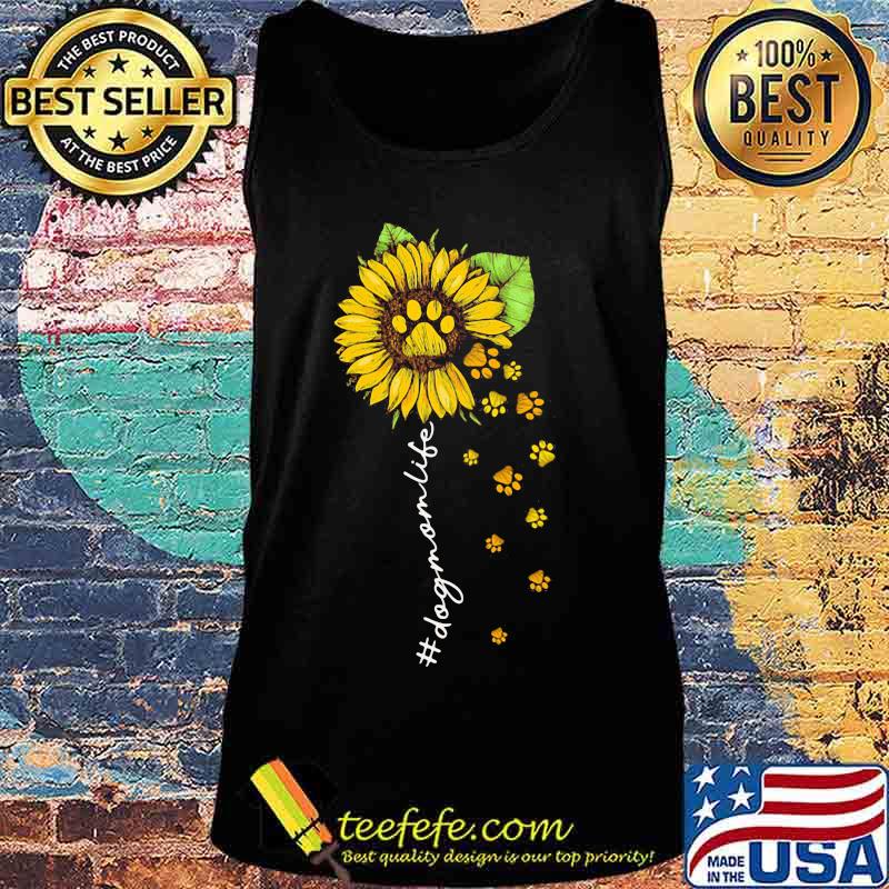 Sunflower Paws Dog Mom Life Shirt Tank top Sunflower Paws Dog Mom Life Shirt Tank top