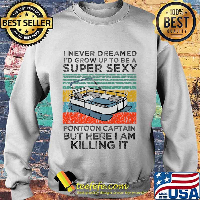 Super Sexy Pontoon Captain Ever - Captain Boat Lover gift Premium T-Shirt Sweater Super Sexy Pontoon Captain Ever - Captain Boat Lover gift Premium T-Shirt Sweater