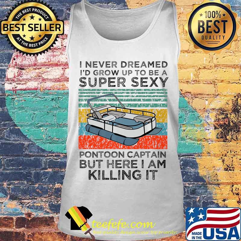 Super Sexy Pontoon Captain Ever - Captain Boat Lover gift Premium T-Shirt Tank top Super Sexy Pontoon Captain Ever - Captain Boat Lover gift Premium T-Shirt Tank top