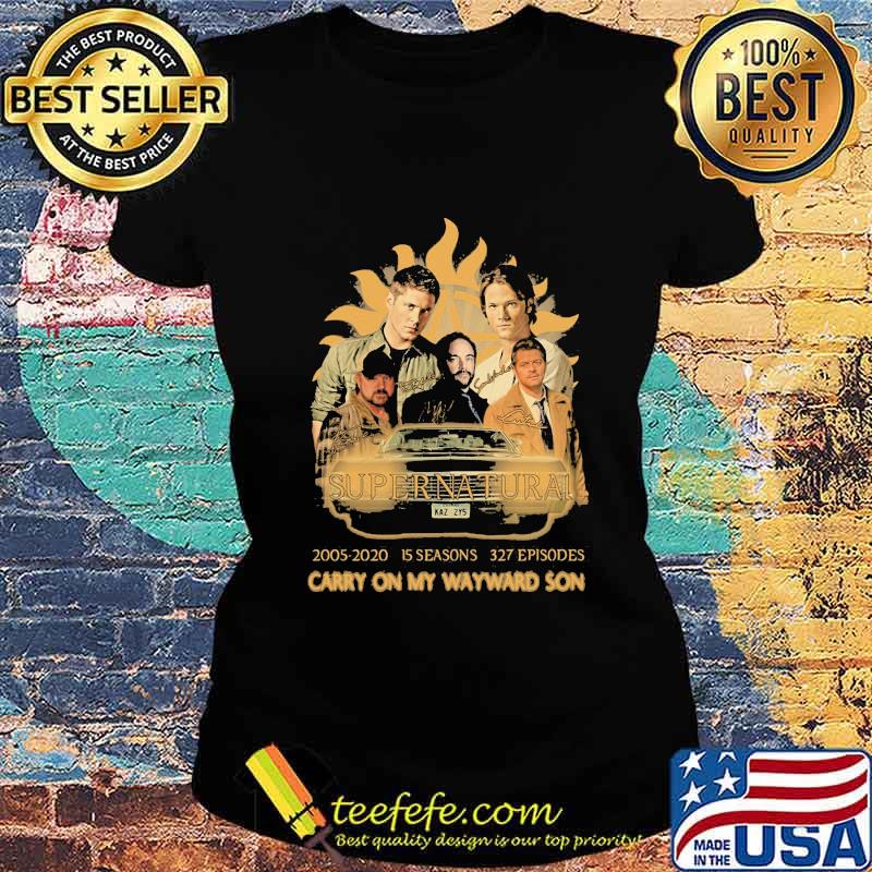 Supernatural 2005 2020 15 seasons 327 episodes carry on my wayward son s Ladies tee Supernatural 2005 2020 15 seasons 327 episodes carry on my wayward son s Ladies tee