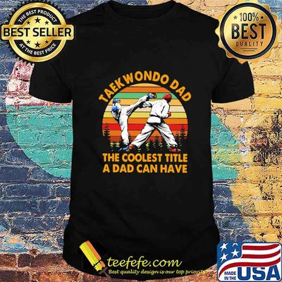 Taekwondo Dad The Coolest Title A Dad Can Have Vintage Retro Shirt
