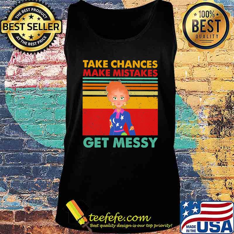 Take chances make mistake get messy vintage retro s Tank top Take chances make mistake get messy vintage retro s Tank top