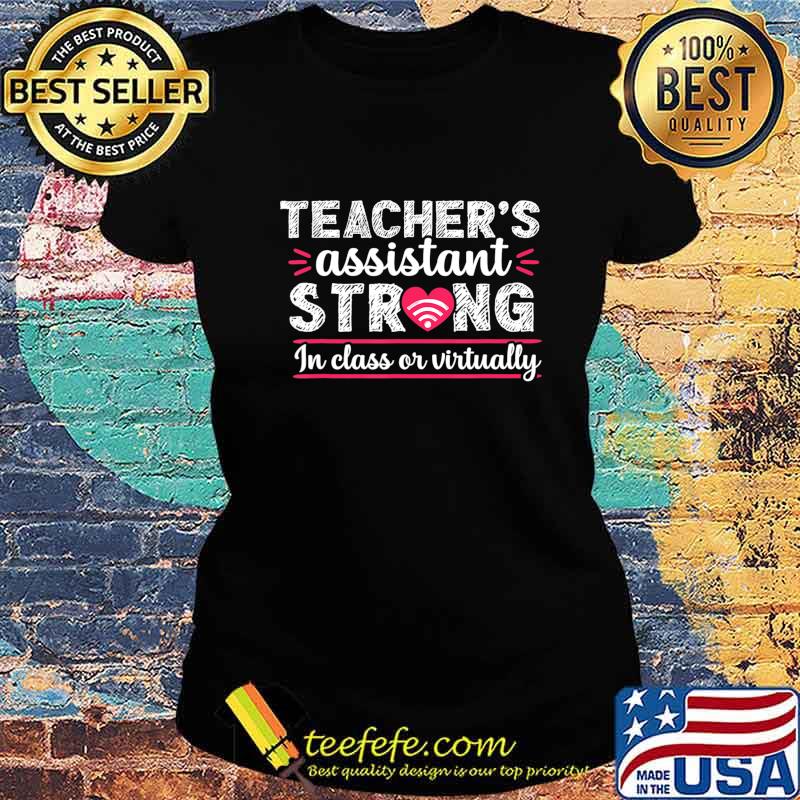 Teacher Assistant Virtual Teaching School Appreciation Gift T-Shirt Ladies tee Teacher Assistant Virtual Teaching School Appreciation Gift T-Shirt Ladies tee