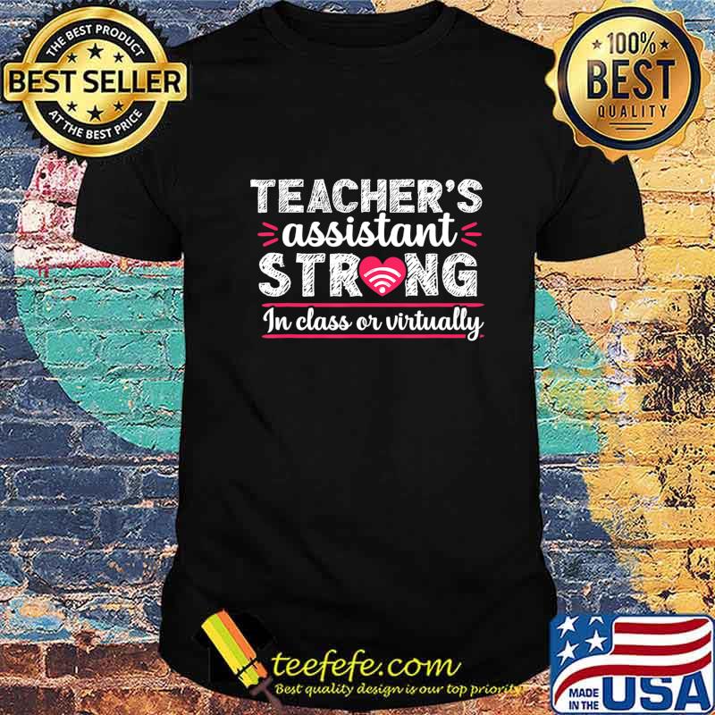 Teacher Assistant Virtual Teaching School Appreciation Gift T-Shirt Teacher Assistant Virtual Teaching School Appreciation Gift T-Shirt