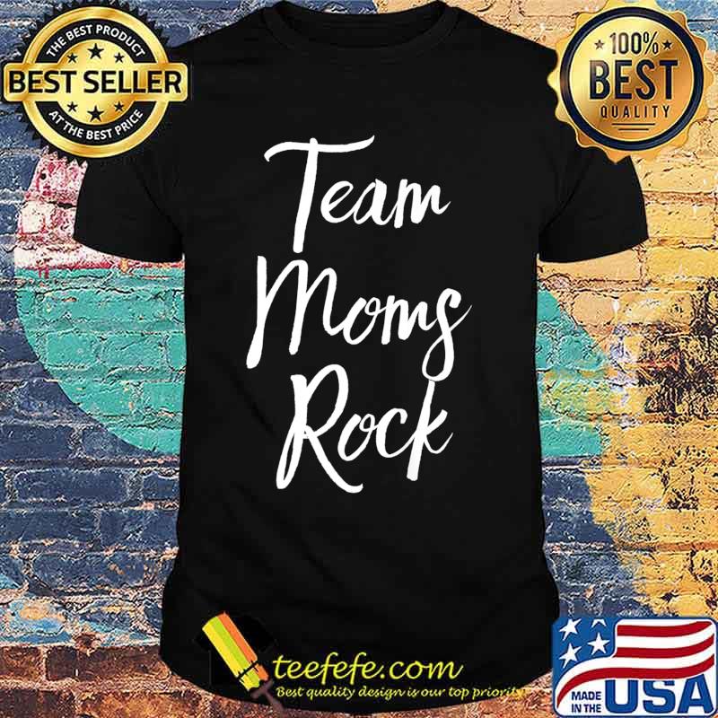 Team Moms Rock Cute Funny Parent Gift Mother's Day Premium T-Shirt