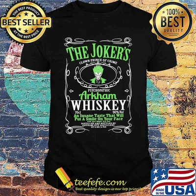 The joker's clown prince of crime psychopathic arkham whiskey shirt