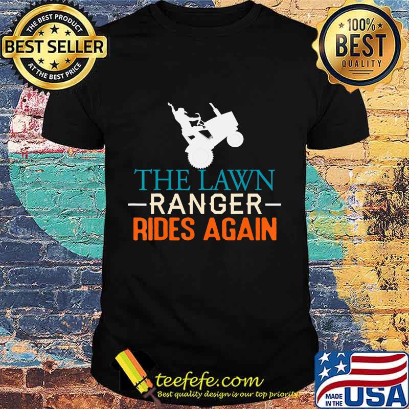 The Lawn Ranger Rides Again Funny Lawn Mowing Tractor Retro T-Shirt