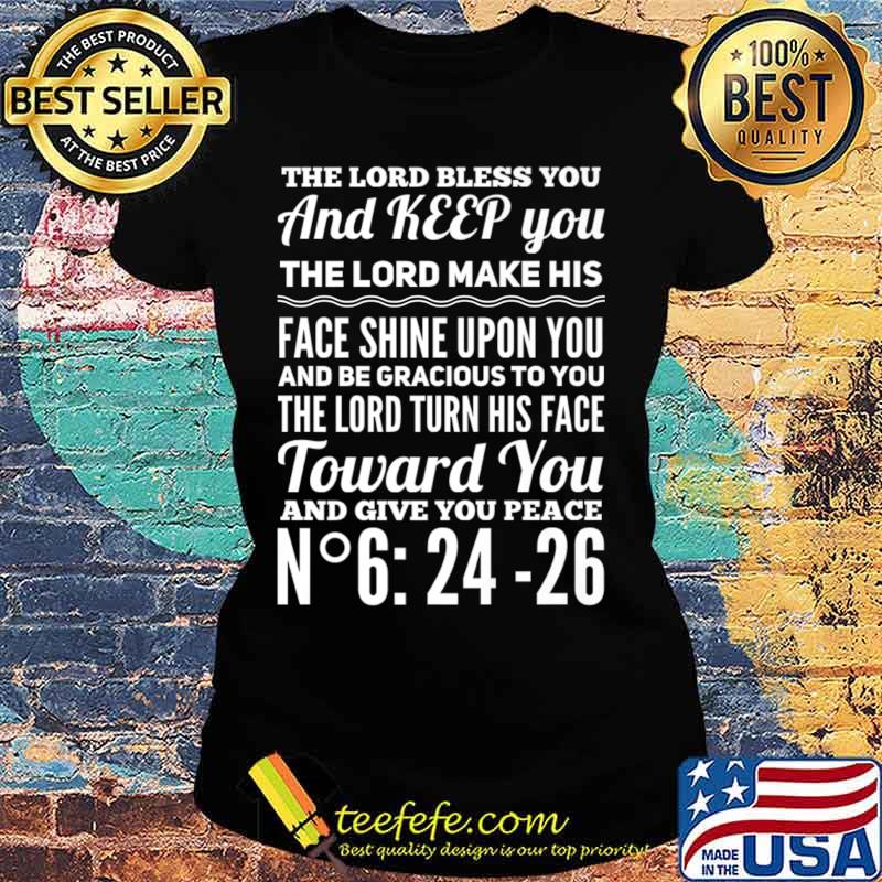 The Lord Bless You and keep you Shirt Ladies tee The Lord Bless You and keep you Shirt Ladies tee