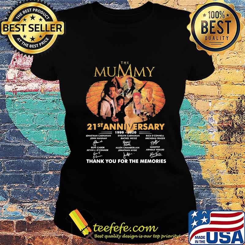 The mummy 21st anniversary 1999 2020 thank for the memories signatures s Ladies tee The mummy 21st anniversary 1999 2020 thank for the memories signatures s Ladies tee