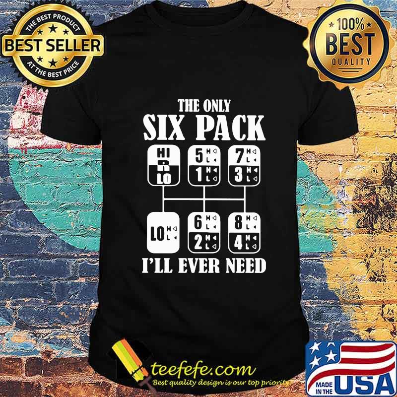 The only six pack i'll ever need 2020 shirt The only six pack i'll ever need 2020 shirt