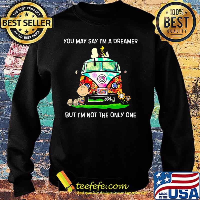 The peanuts you may say i'm a dreamer but i'm not the inly one s Sweater The peanuts you may say i'm a dreamer but i'm not the inly one s Sweater