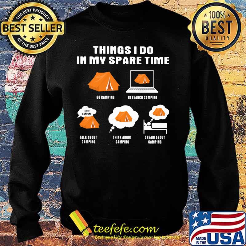 Things i do in my space time go camping s Sweater Things i do in my space time go camping s Sweater