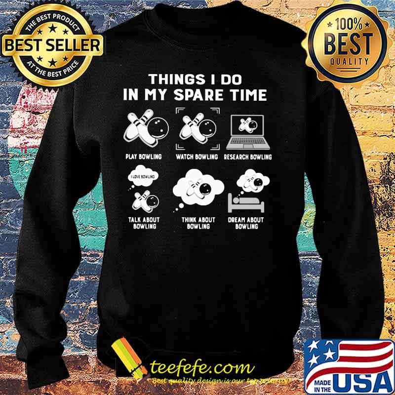 Things I Do In My spare Time Bowling Shirt Sweater Things I Do In My spare Time Bowling Shirt Sweater
