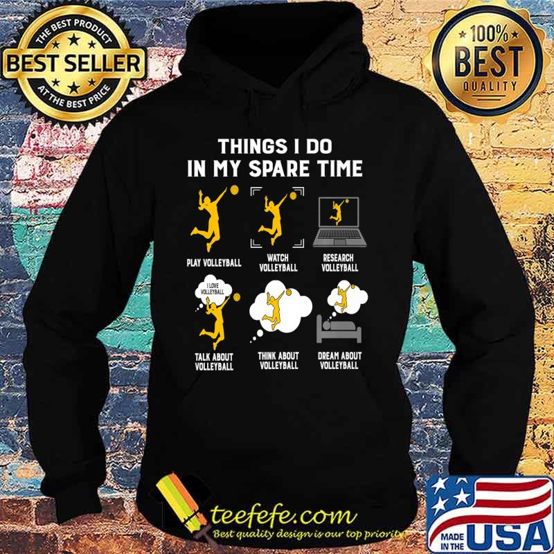 Things I Do In My Spare Time play Volleyball-Best Gift Ideas Premium T-Shirt Hoodie Things I Do In My Spare Time play Volleyball-Best Gift Ideas Premium T-Shirt Hoodie