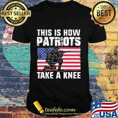 This Is How Patriots Take A Knee American Flag Independence Day Shirt