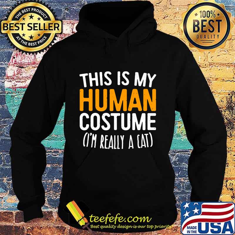 This Is My Human Costume I'm Really A Cat T-Shirt Premium T-Shirt Hoodie This Is My Human Costume I'm Really A Cat T-Shirt Premium T-Shirt Hoodie