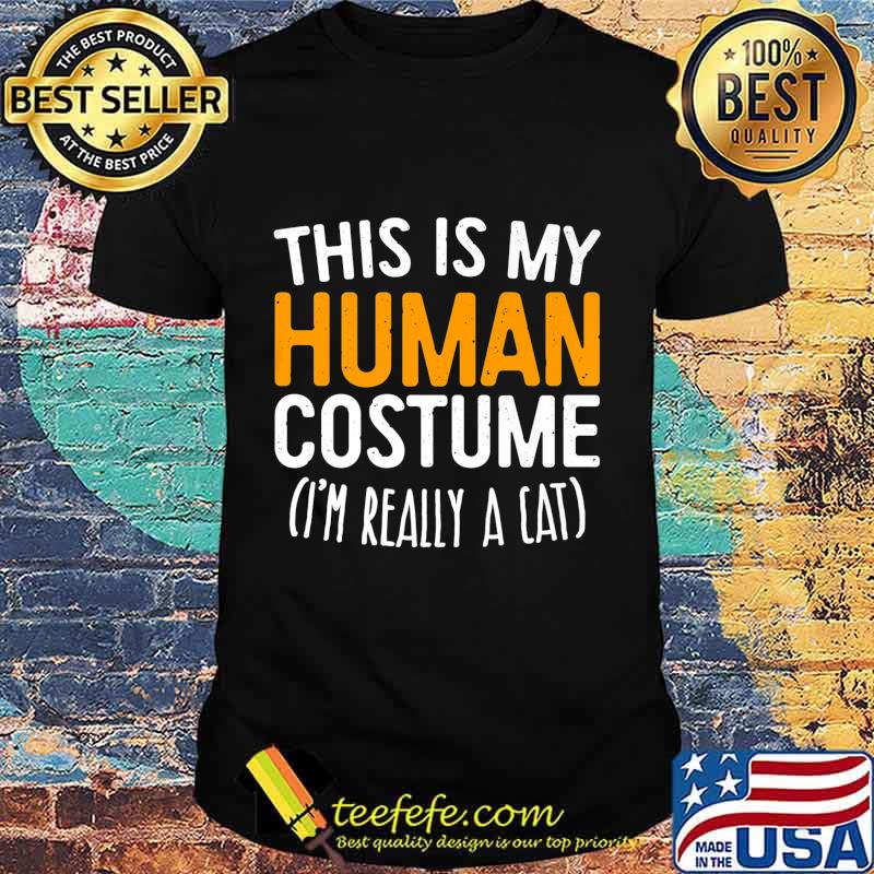 This Is My Human Costume I'm Really A Cat T-Shirt Premium T-Shirt This Is My Human Costume I'm Really A Cat T-Shirt Premium T-Shirt