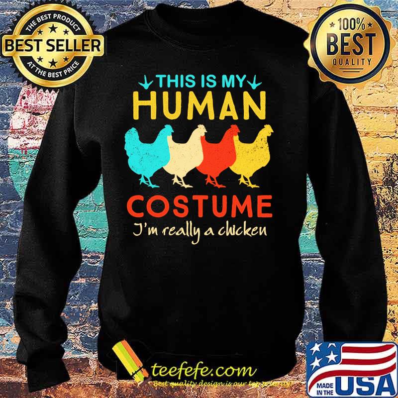 This Is My Human Costume I'm Really A Chicken Halloween Shirt Sweater This Is My Human Costume I'm Really A Chicken Halloween Shirt Sweater