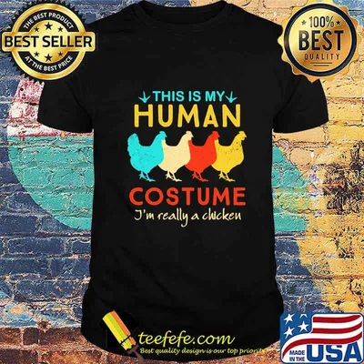 This Is My Human Costume I'm Really A Chicken Halloween Shirt