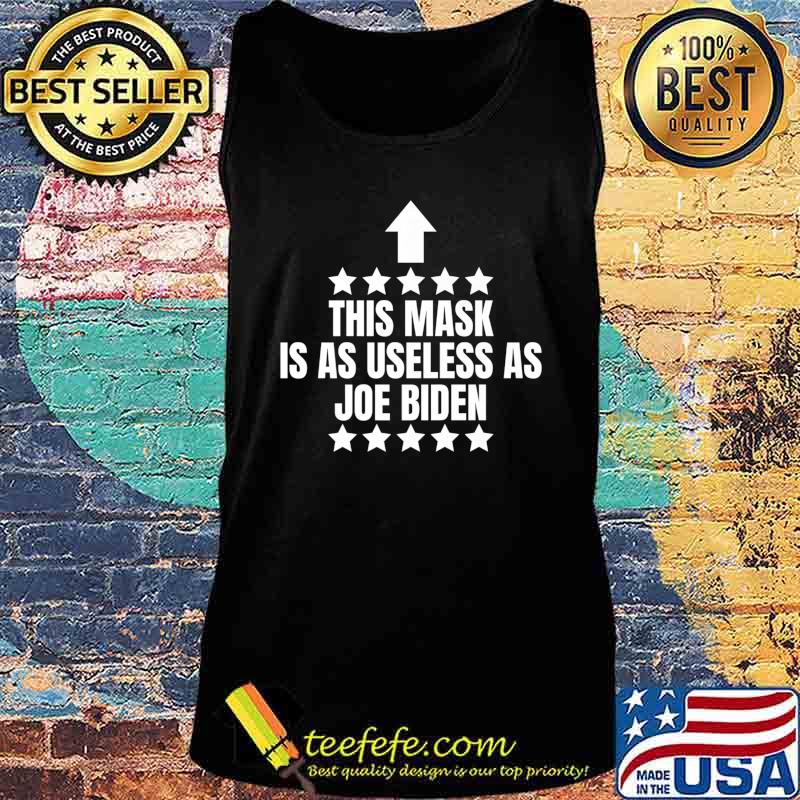 This Mask Is As Useless As Joe Biden - Trump 2020 Premium T-Shirt Tank top This Mask Is As Useless As Joe Biden - Trump 2020 Premium T-Shirt Tank top
