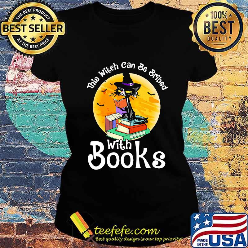 This Witch Can Be Bribed With Books Black Cat Moon Halloween Shirt Ladies tee This Witch Can Be Bribed With Books Black Cat Moon Halloween Shirt Ladies tee