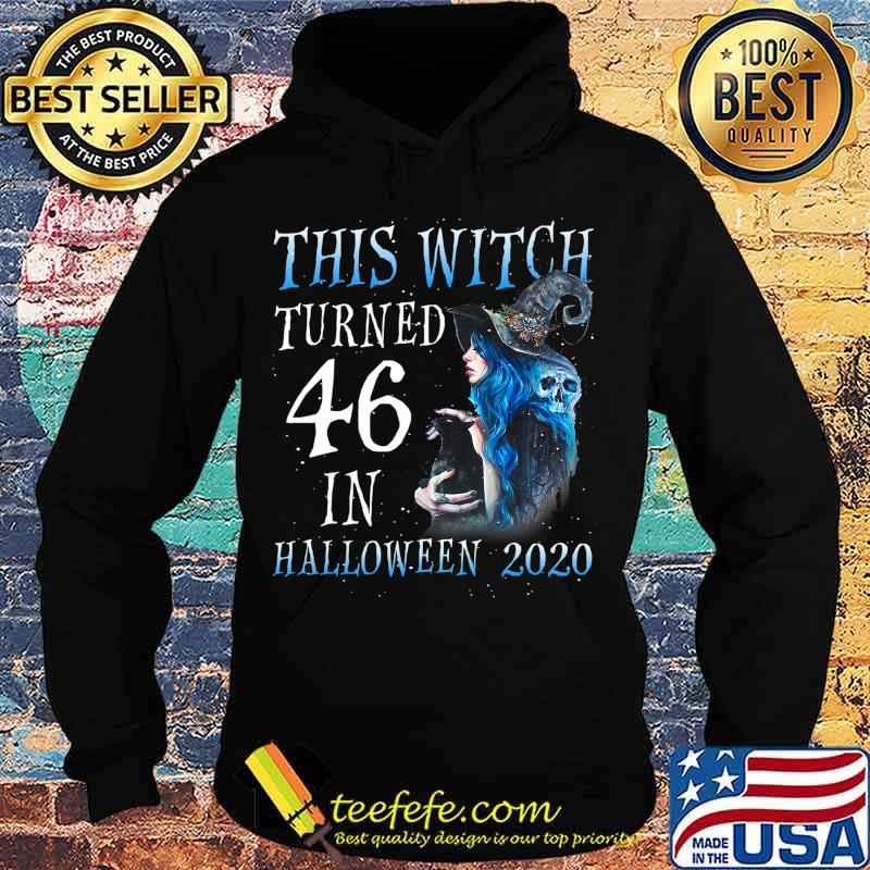 This Witch Turn 46 In Halloween 2020 Halloween Costume T-Shirt Hoodie This Witch Turn 46 In Halloween 2020 Halloween Costume T-Shirt Hoodie