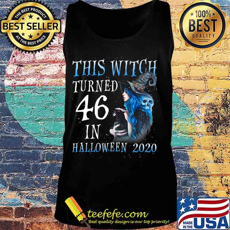 This Witch Turn 46 In Halloween 2020 Halloween Costume T-Shirt Tank top This Witch Turn 46 In Halloween 2020 Halloween Costume T-Shirt Tank top
