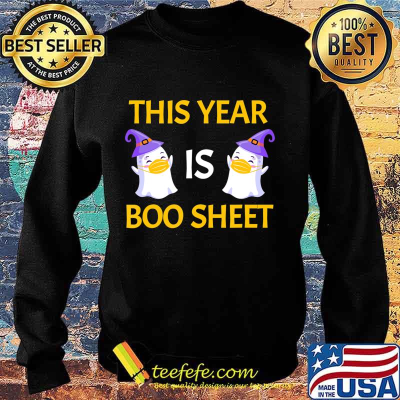 This Year Is Boo Sheet Boo Ghost Halloween Funny Gift T-Shirt Sweater This Year Is Boo Sheet Boo Ghost Halloween Funny Gift T-Shirt Sweater