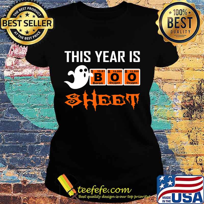 This Year Is Boo Sheet Boo Ghost Halloween Periodic table T-Shirt Ladies tee This Year Is Boo Sheet Boo Ghost Halloween Periodic table T-Shirt Ladies tee