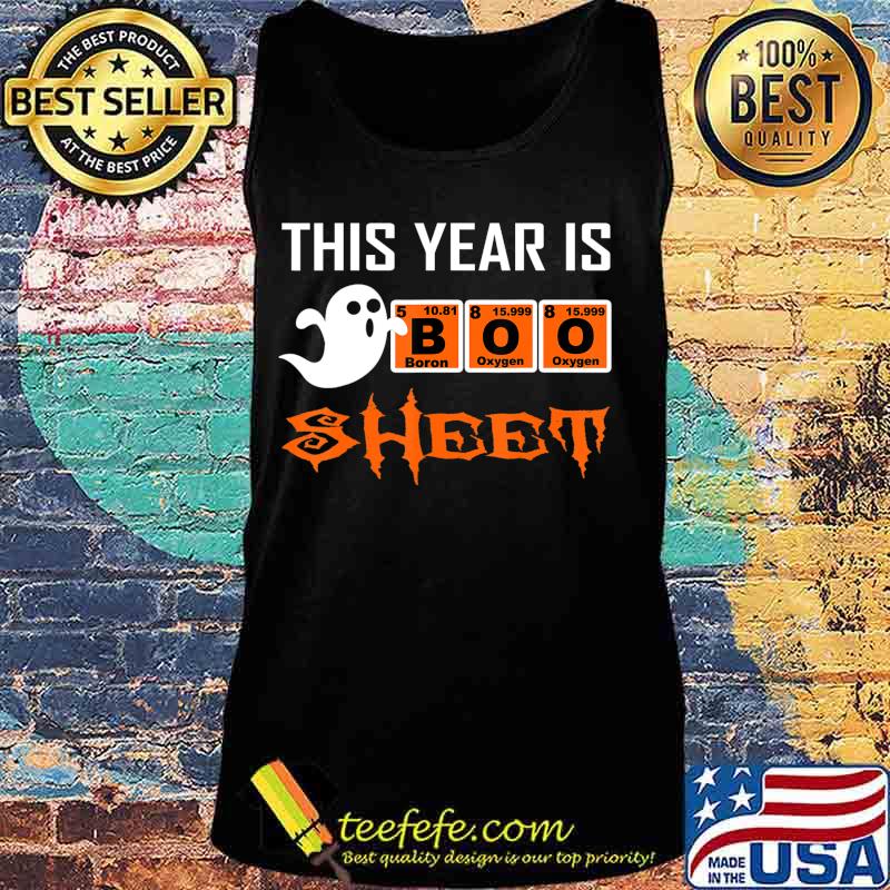 This Year Is Boo Sheet Boo Ghost Halloween Periodic table T-Shirt Tank top This Year Is Boo Sheet Boo Ghost Halloween Periodic table T-Shirt Tank top