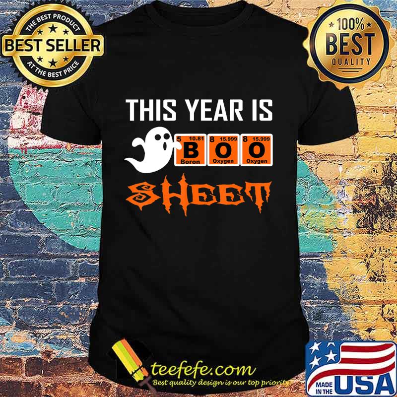 This Year Is Boo Sheet Boo Ghost Halloween Periodic table T-Shirt This Year Is Boo Sheet Boo Ghost Halloween Periodic table T-Shirt