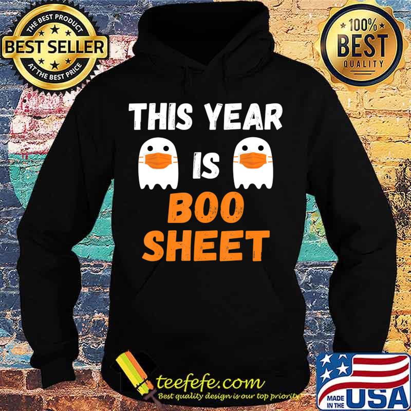 This Year Is Boo Sheet Ghost in Mask Halloween Custome T-Shirt Hoodie This Year Is Boo Sheet Ghost in Mask Halloween Custome T-Shirt Hoodie