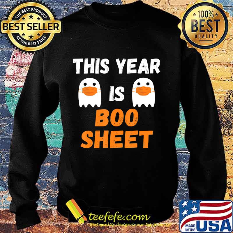 This Year Is Boo Sheet Ghost in Mask Halloween Custome T-Shirt Sweater This Year Is Boo Sheet Ghost in Mask Halloween Custome T-Shirt Sweater