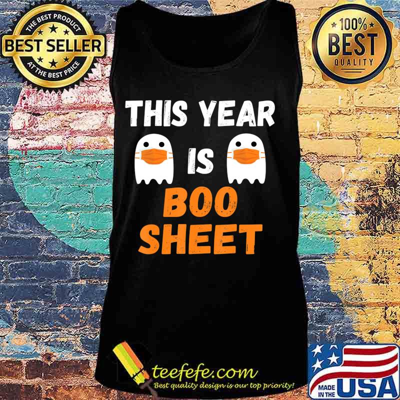 This Year Is Boo Sheet Ghost in Mask Halloween Custome T-Shirt Tank top This Year Is Boo Sheet Ghost in Mask Halloween Custome T-Shirt Tank top