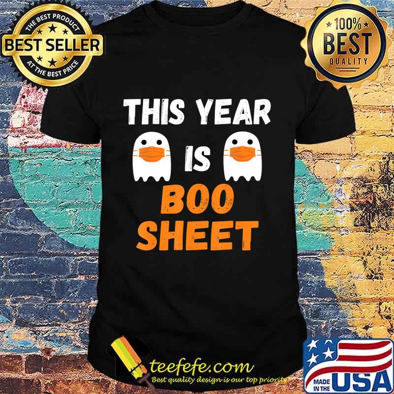 This Year Is Boo Sheet Ghost in Mask Halloween Custome T-Shirt This Year Is Boo Sheet Ghost in Mask Halloween Custome T-Shirt