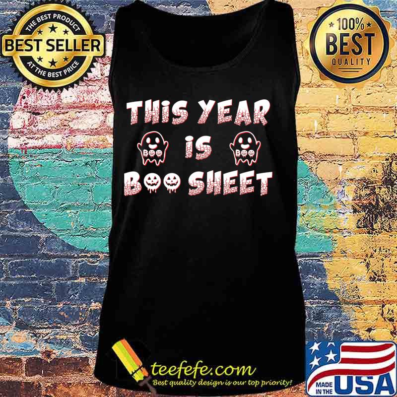 This Year Is Boo Sheet Shirt, Funny Ghost Boo Halloween 2020 T-Shirt Tank top This Year Is Boo Sheet Shirt, Funny Ghost Boo Halloween 2020 T-Shirt Tank top