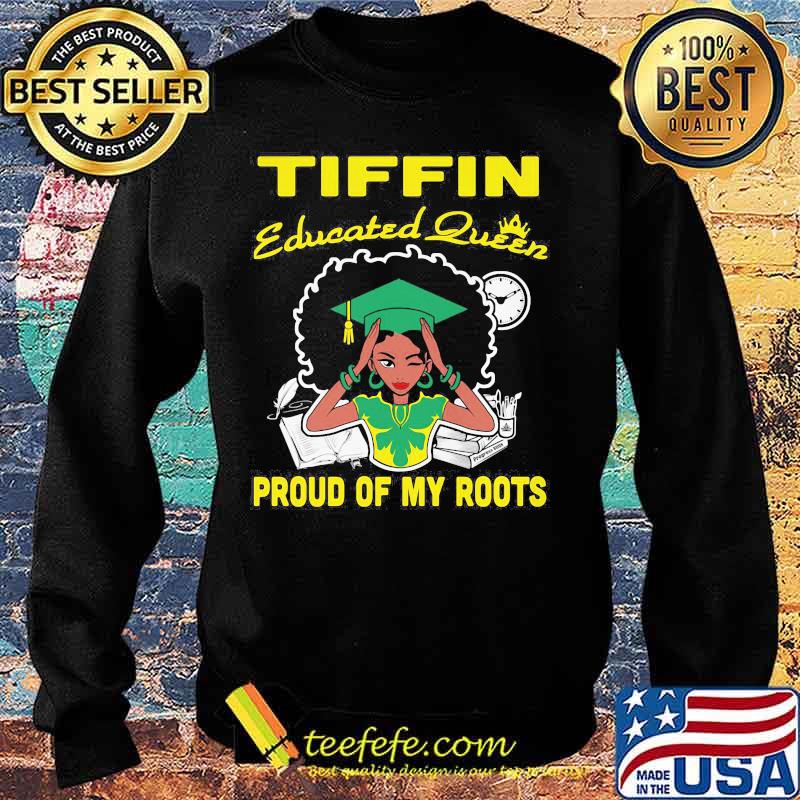 Tiffin educated queen proud of my roots s Sweater Tiffin educated queen proud of my roots s Sweater