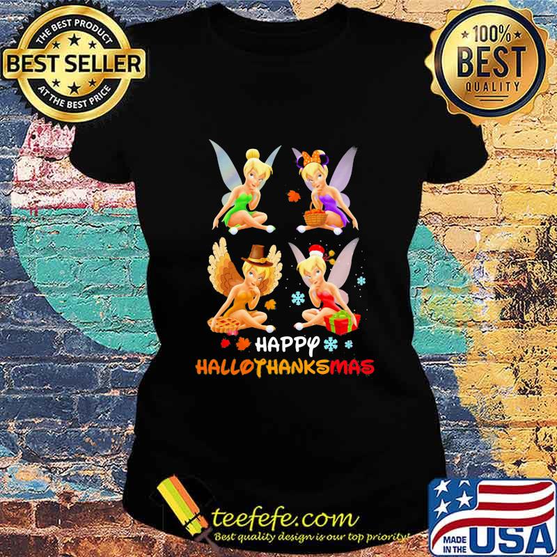 Tinkerbell happy hallothanksmas halloween thanksgiving christmas s Ladies tee Tinkerbell happy hallothanksmas halloween thanksgiving christmas s Ladies tee