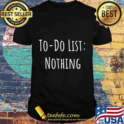 To-Do List Nothing Premium T-Shirt